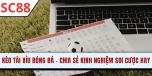 Kèo Tài Xỉu Bóng Đá - Chia Sẻ Kinh Nghiệm Soi Cược Hay